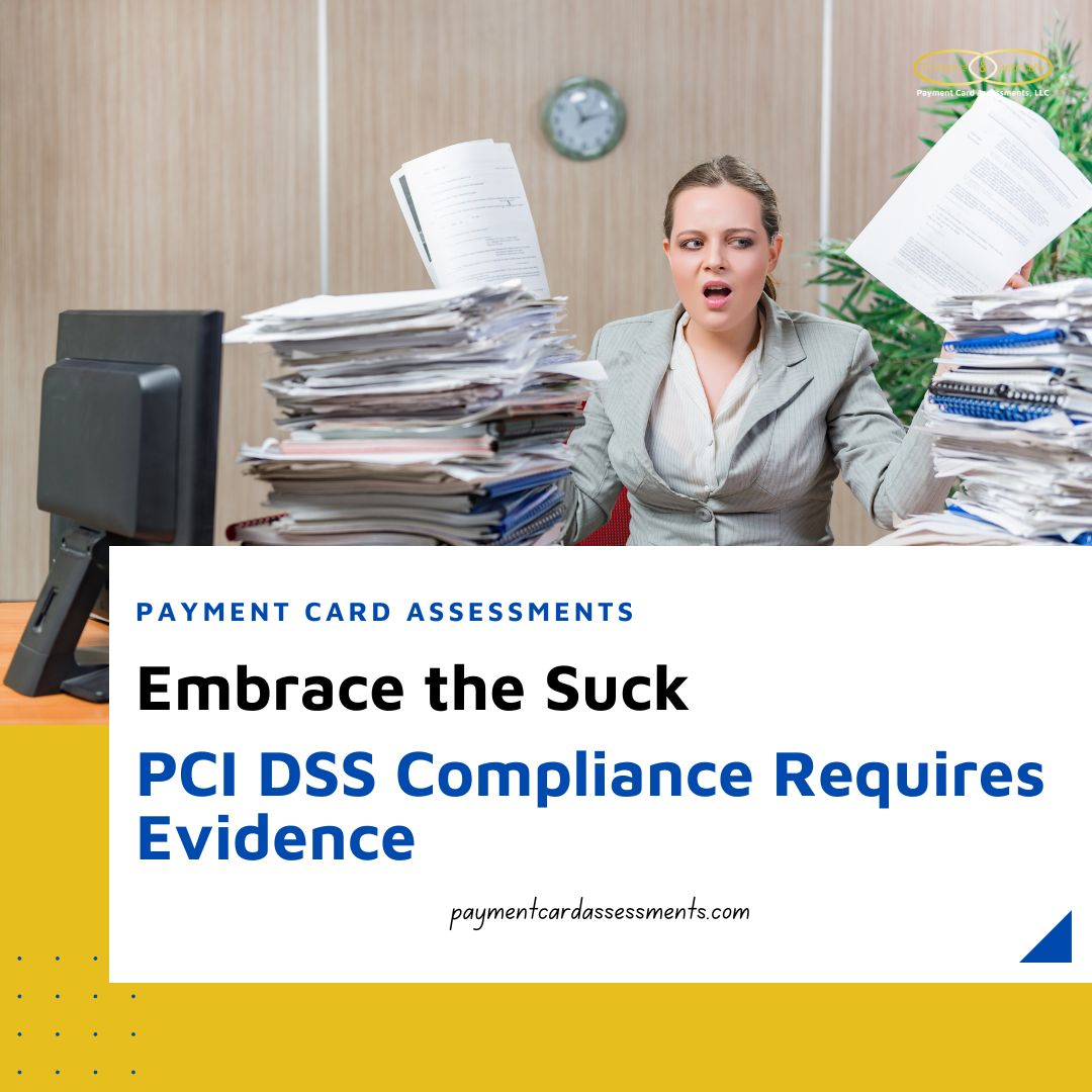 PCI DSS COMPLIANCE REQUIRES EVIDENCE